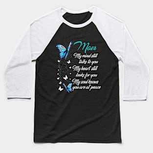 My Mind Still Talks To You Heaven Mom T-Shirt I Mi Baseball T-Shirt